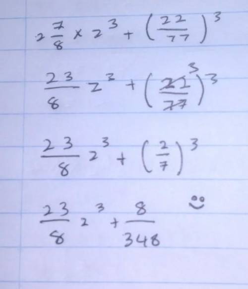I NEED HALP PLZ ASAP!!! 
evaluate 2 7/8z^3 + (22/77)^3 (20 points)