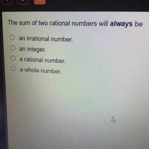 The sum of two rational numbers will always be