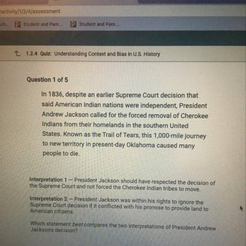 Interpretation 1 - President Jackson should have respected the decision of

the Supreme Court and