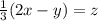 \frac{1}{3} (2x - y) = z