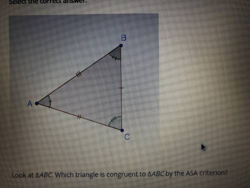 Select the correct answer Look at triangle ABC. Which triangles congruent toTriangle ABC by the AS