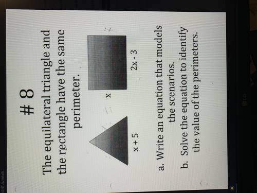 The equilateral triangle and the rectangle have the same perimeter.