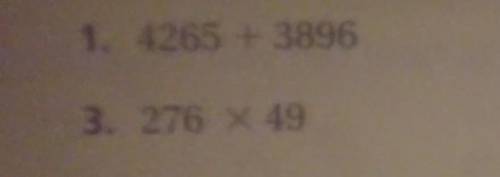 Find the value of the expression. Use estimation to check your answer. (only do 3)

Pls help ASP