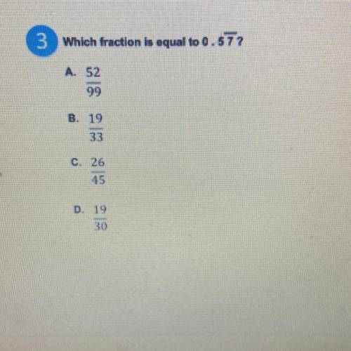 Which fraction is equal to 0.57 ( 7 repeating)