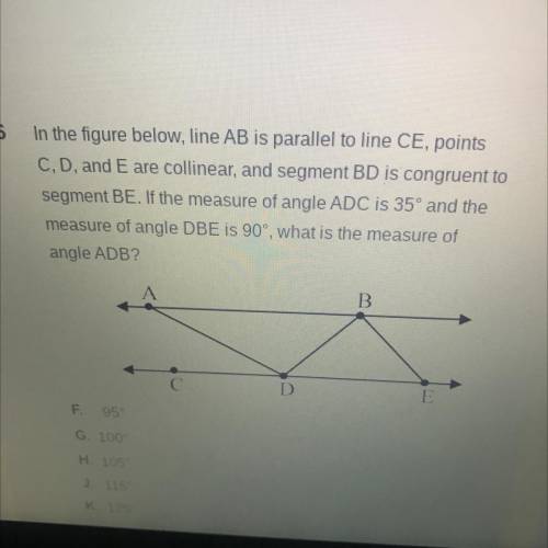 In the figure below, line AB is parallel to line CE, points

C, D, and E are collinear, and segmen