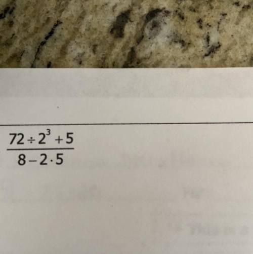Evaluate

72/2^3+5
——————
8-2*5
72 divided by 2 to the 3rd power plus five
—————————
8 minus 2 tim