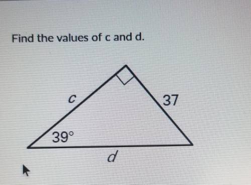 Find the values of c and d. 37 39 d