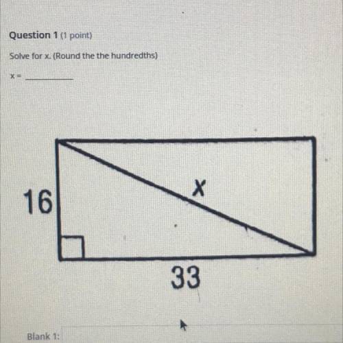Question 1 (1 point)
Solve for X. (Round the the hundredths)
X =
X
16
33