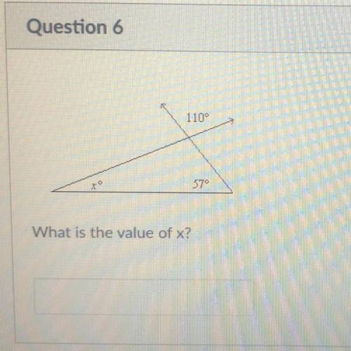 1 pts
Question 6
110°
570
What is the value of x?