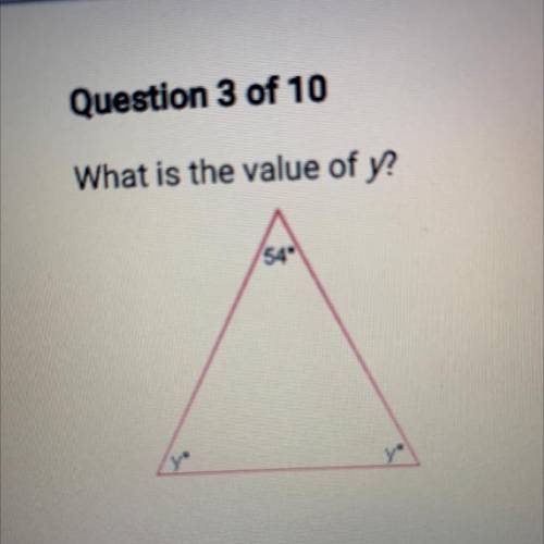 What is the value of y?
A. 63 degrees
B. 54 degrees
C. 73 degrees
D. 126 degrees