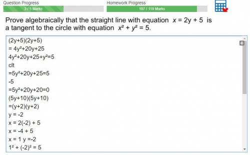 prove algebraically that the straight line with equation x = 2y + 5 is a tangent to the circle with