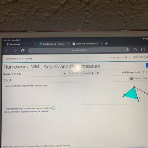 Kamryn gomes : 1 10/05/20 5:35 PM

Geometry RTG P7 Sperry
Save
Homework: MML Angles and their meas