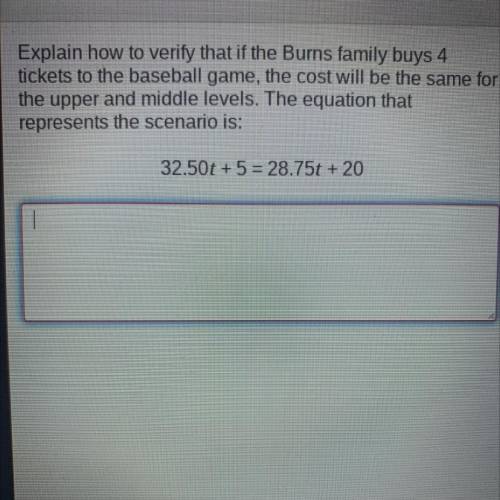 Explain how to verify that if Burns family buys four tickets to the basketball game the cost will b
