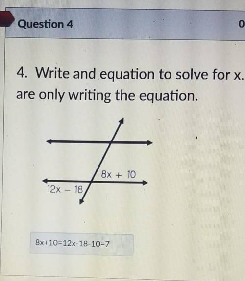 write a equation 2 solve for x you are only writing the equation they said it was wrong 8x+10 12x -