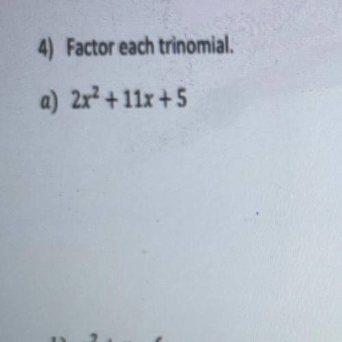 Please help
4) Factor each trinomial.