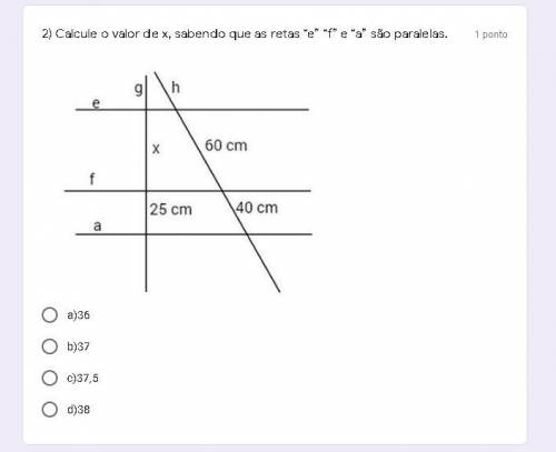 Calcule o valor de x, sabendo que as retas “e” “f” e “a” são paralelas

a)36
b)37
c)37,5
d)38