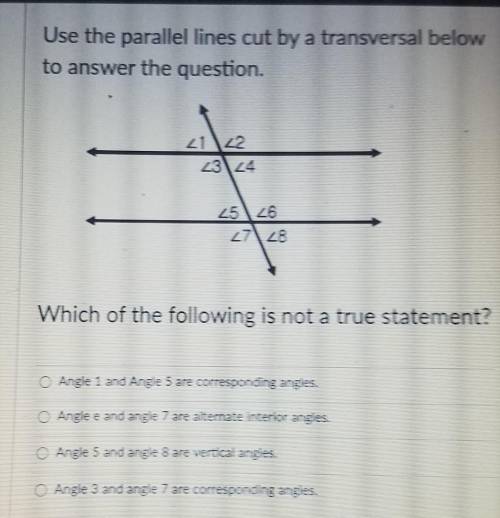 used to parallel lines cut by transversal below to answer the question. which statement is not a tr