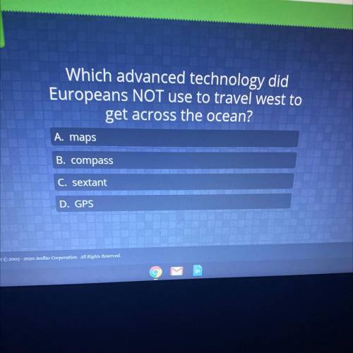 Which advanced technology did Europeans not use to travel west to get across the oceans