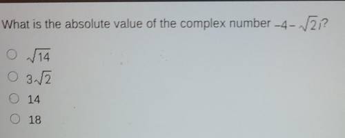 What is the absolute value of the complex number -4 V? 114 3.2 14 18