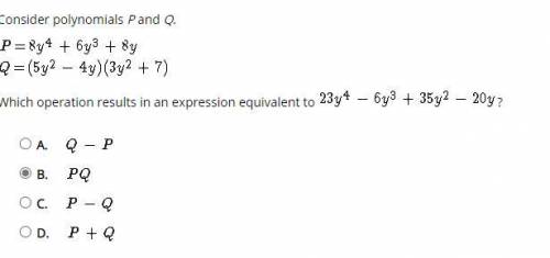 Which operation results in an expression equivalent to ? 23y^4 - 6y^3 + 35y^2 - 20y

A. Q - P
B. P