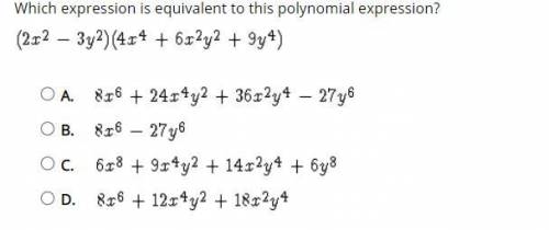 Which expression is equivalent to this polynomial expression? (2x^2 - 3y^2) (4x^4 + 6x^2y^2 + 9y^4)