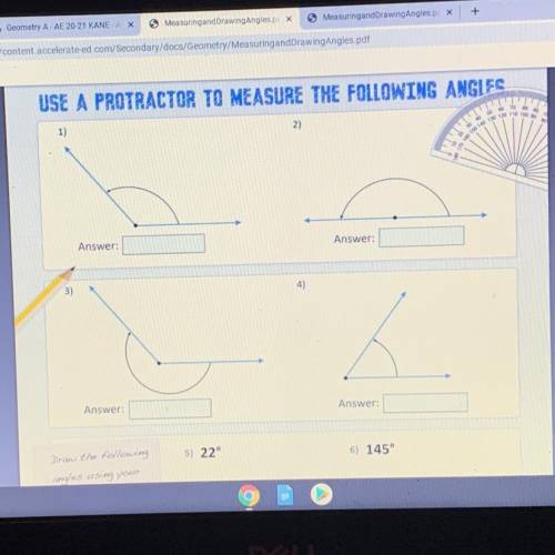 USE A PROTRACTOR TO MEASURE THE FOLLOW
1)
2)

3)
4)