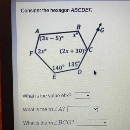Consider the hexagon ABCDEF￼ what is the value of X? What is the measure of angle A? what is the me