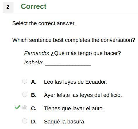Which sentence best completes the conversation?

Fernando: ¿Qué más tengo que hacer?
Isabela: ____