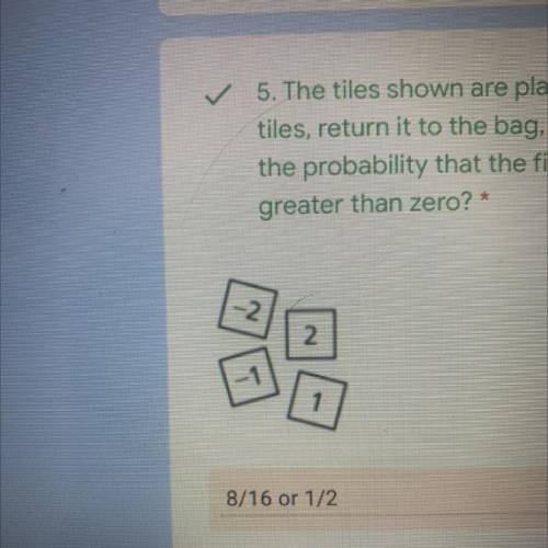 The tiles shown are placed in a bag. You randomly select one of the tiles return it to the bag and