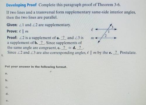 Developing Proof Complete this paragraph proof of Theorem 3-6. If two lines and a transversal form
