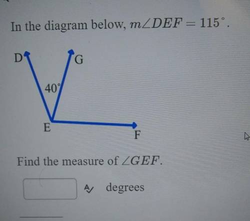 In the diagram below m DEF = 115°Find the measure of GEF