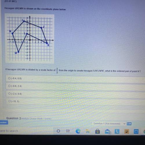 Hexagon HJKLMN is shown on the coordinate plane below:

N
M
it hexagon IJKLMN is dilated by a scal