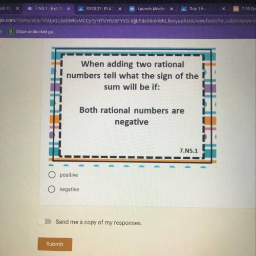 When adding two rational

numbers tell what the sign of the
sum will be if:
Both rational numbers