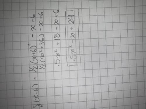 F(x) = 1/2x^2 – x; FIND f(x + 6)