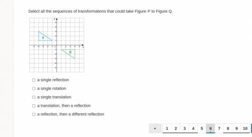 8 POINTS!! which of the transformations that could take Figure P to Figure Q.
