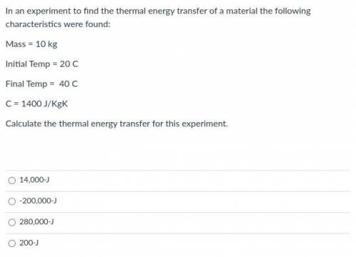 In an experiment to find the thermal energy transfer of a material the following characteristics we