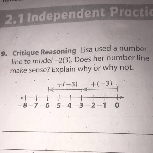 - Critique Reasoning Lisa used a number

line to model -2(3). Does her number line
make sense? Exp