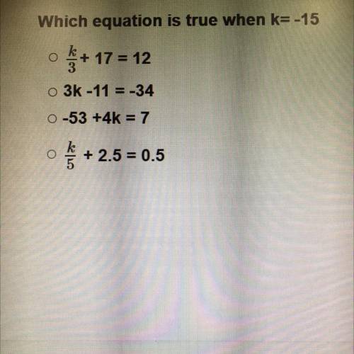 Which equation is true when k= -15