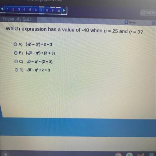Which expression has a value of -40 when p = 25 and q = 3?

O A) (-q?) • 2+ 3
B) (VP-92) (2 + 3)
C