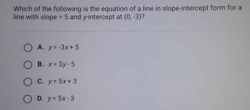 Which of the following is the equation of the line in slope intercept form