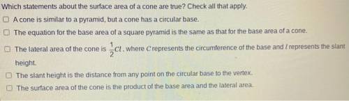 Describing the Surface Area of a Cone

Quick
Check
Which statements about the surface area of a co