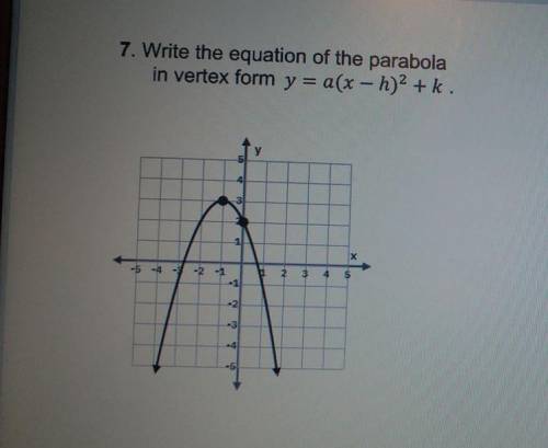 Help!!! Write the equation of the parabola in vertex from