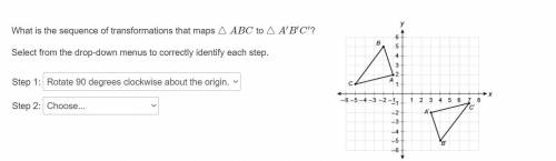 100 Pts Brainliest!! What is the sequence of transformations that maps △ABC to △A′B′C′?

Select fr