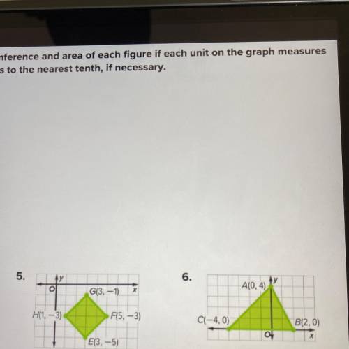 Help! What are the answers to these two questions. Find the perimeter or circumference and area of