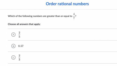 Which of the following numbers are greater than or equal to 4/7
