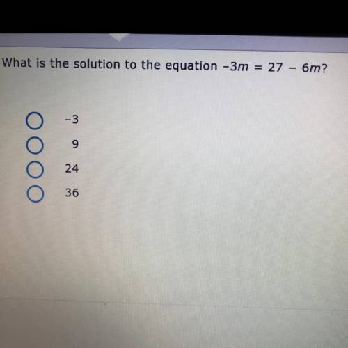 What is the solution to the equation –3m = 27 - 6m?