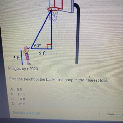 60°

5 ft
5 ft
Images by e2020
Find the height of the basketball hoop to the nearest foot.
A. 9 ft