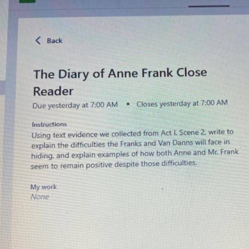 The Diary of Anne Frank Close

Reader
Instructions
Using text evidence we collected from Act I, Sc