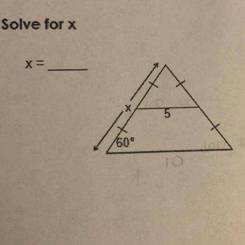 Solve for x 
mid segment=5 
other segment =10