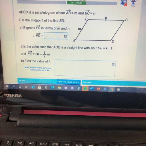 ABCD is a parallelogram where AB = m and BC = n

n
B)
С
Fis the midpoint of the line BD.
a) Expres